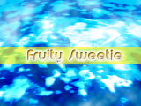 Fruity Sweetie